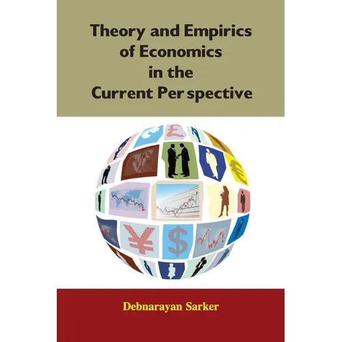 Theory and Empirics of Economics in the Current Perspective - Paperback