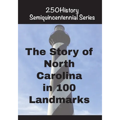 The Story of North Carolina In 100 Landmarks - Paperback