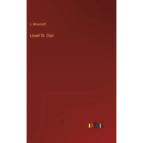 Lionel St. Clair - Hardcover