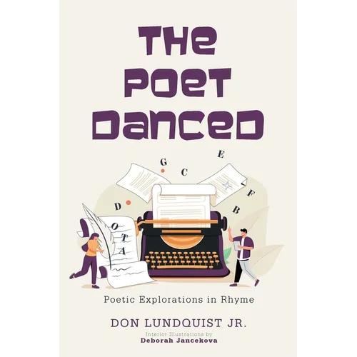 The Poet Danced: Poetic Explorations in Rhyme - Paperback