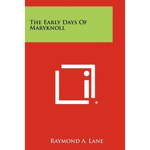 The Early Days Of Maryknoll - Paperback