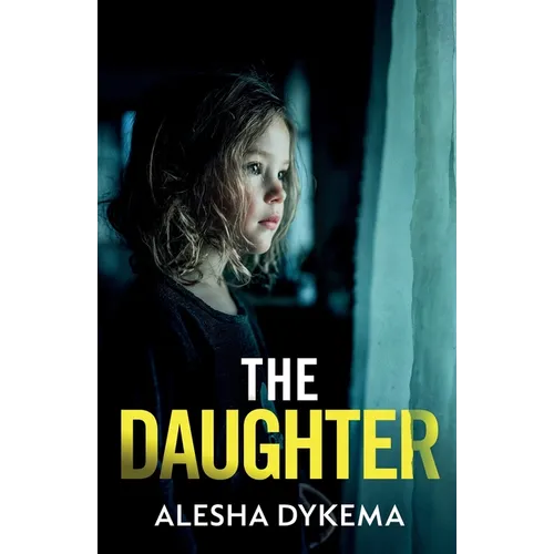 The Daughter: A totally addictive psychological thriller with a shocking final twist - Paperback