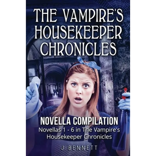 The Vampire's Housekeeper Chronicles: Novella Compilation - Paperback