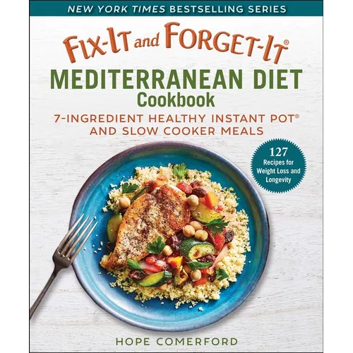 Fix-It and Forget-It Mediterranean Diet Cookbook: 7-Ingredient Healthy Instant Pot and Slow Cooker Meals - Paperback