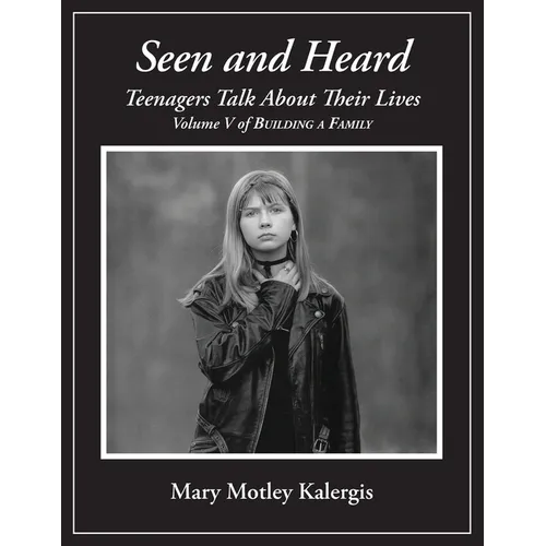Seen And Heard: Teenagers Talk About Their Lives - Paperback