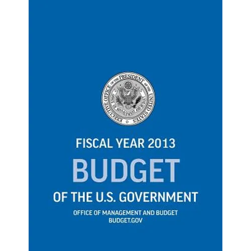 Budget of the U.S. Government Fiscal Year 2013 (Budget of the United States Government) - Paperback