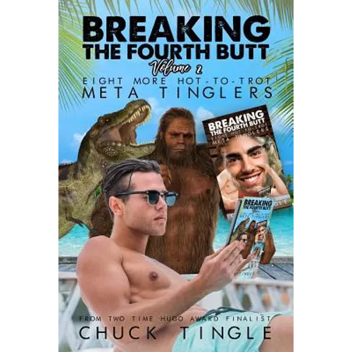 Breaking The Fourth Butt Volume 2: Eight More Hot-To-Trot Meta Tinglers - Paperback