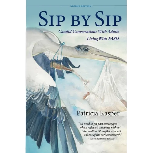 Sip by Sip: Candid Conversations with Adults Living with FASD - Paperback