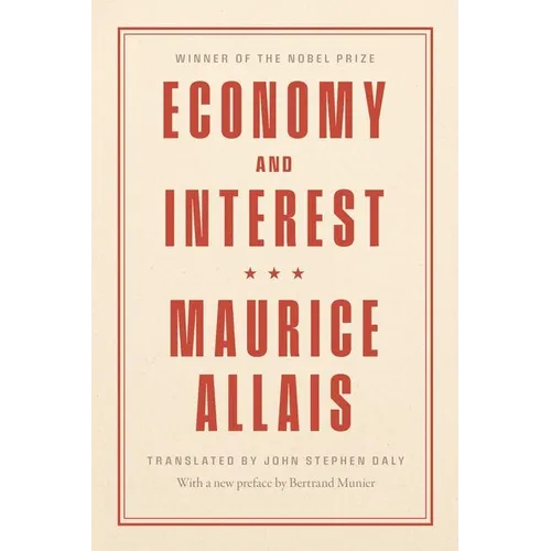Economy and Interest: A New Presentation of the Fundamental Problems Related to the Economic Role of the Rate of Interest and Their Solutions - Hardcover