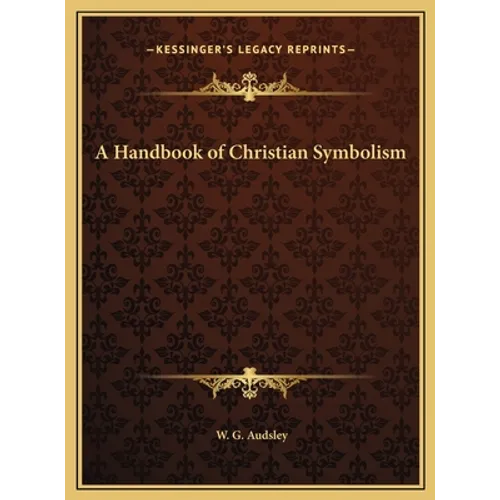 A Handbook of Christian Symbolism - Hardcover