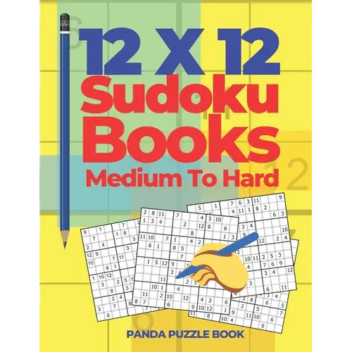 12x12 Sudoku Books Medium To Hard: Brain Games Sudoku - Logic Games For Adults - Paperback