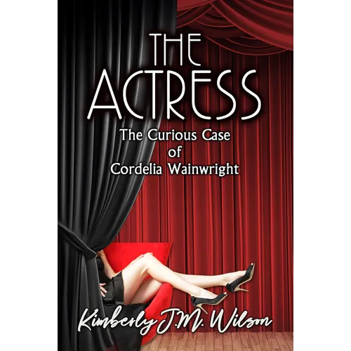 The Actress: The Curious Case of Cordelia Wainwright - Paperback