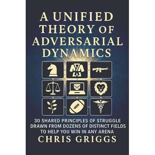 A Unified Theory of Adversarial Dynamics - Paperback
