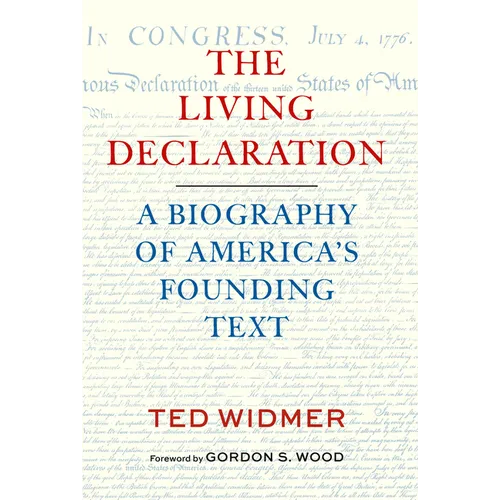 The Living Declaration: A Biography of America's Founding Text - Hardcover