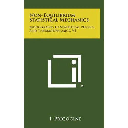 Non-Equilibrium Statistical Mechanics: Monographs in Statistical Physics and Thermodynamics, V1 - Hardcover