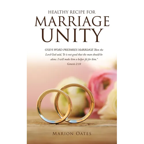Healthy Recipe for Marriage Unity: GOD'S WORD PREPARES MARRIAGE Then the Lord God said, 