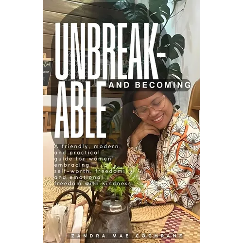 Unbreakable and Becoming - Paperback