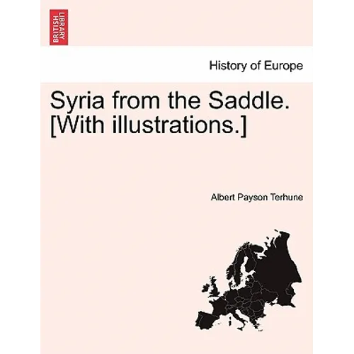 Syria from the Saddle. [With Illustrations.] - Paperback