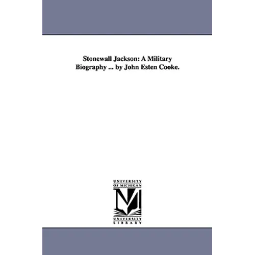 Stonewall Jackson: A Military Biography ... by John Esten Cooke. - Paperback