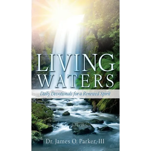Living Waters: Daily Devotionals for a Renewed Spirit - Hardcover