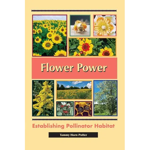 Flower Power: Establishing Pollinator Habitat - Paperback