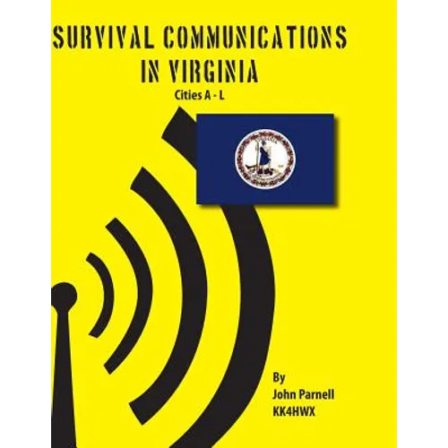 Survival Communications in Virginia: Cities A - L - Paperback