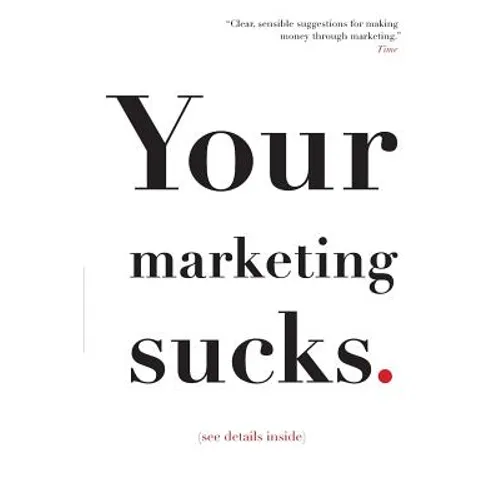 Your Marketing Sucks: (see details inside) - Paperback
