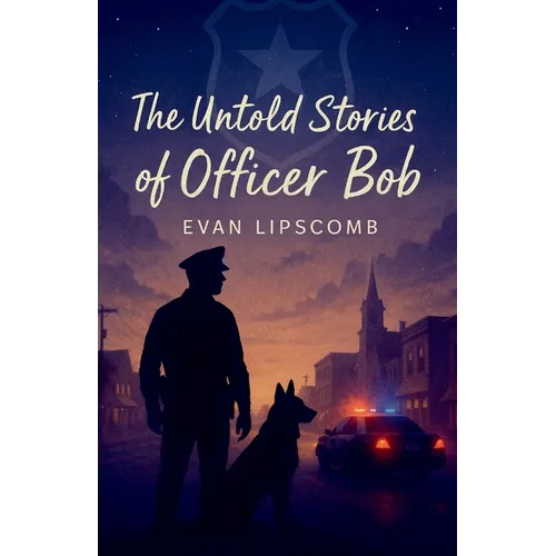 The Untold Stories Of Officer Bob - Paperback
