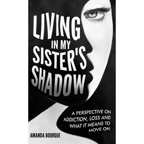 Living in My Sister's Shadow - Hardcover
