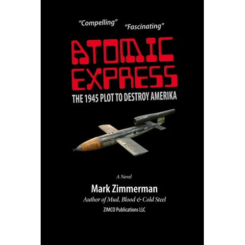 Atomic Express: The 1945 Plot To Destroy Amerika - Paperback
