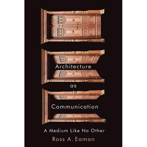 Architecture as Communication: A Medium Like No Other - Paperback
