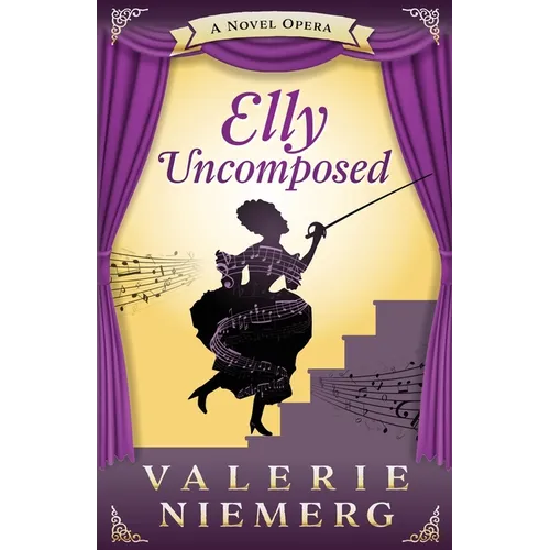 Elly Uncomposed: A Novel Opera - Paperback