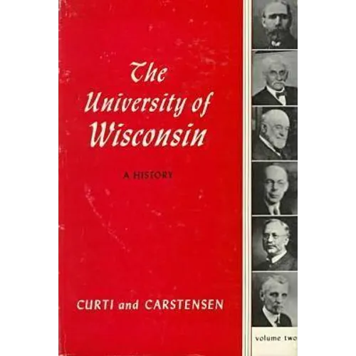 Univ of Wisconsin: A History V2: Volume II: 1903-1945 - Hardcover