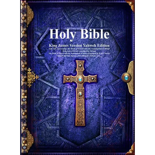 Holy Bible King James Version Yahweh Edition with The Apocrypha, the Book of Enoch and the Assumption of Moses - Hardcover