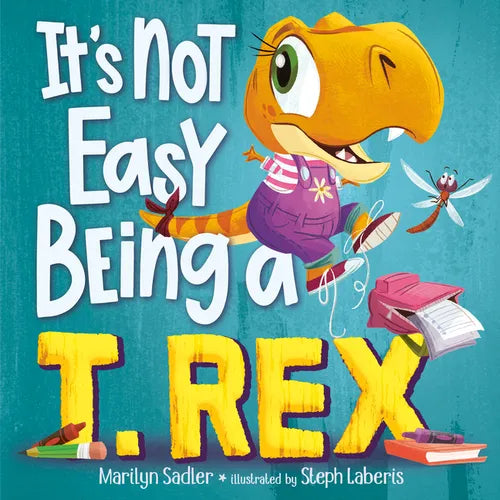 It's Not Easy Being a T. Rex: A Dinosaur Story - Hardcover