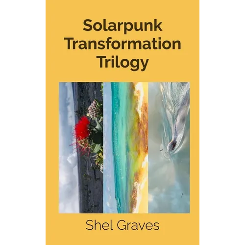 Solarpunk Transformation Trilogy - Hardcover