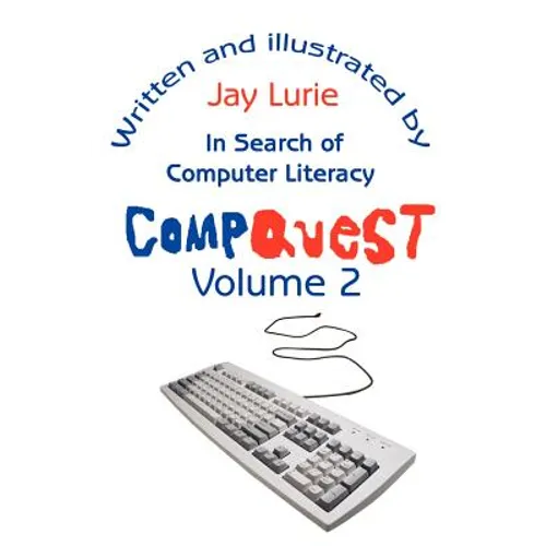 Compquest Volume 2: In Search of Computer Literacy - Paperback