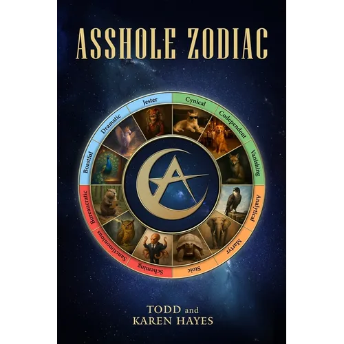 @sshole Zodiac: A satirical personality guide for navigating the jerks in your life - Paperback