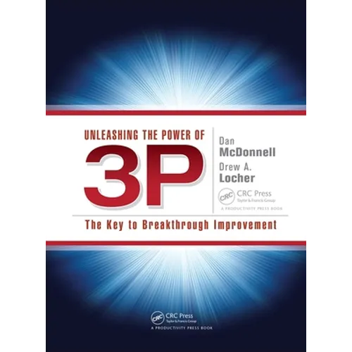 Unleashing the Power of 3p: The Key to Breakthrough Improvement - Paperback