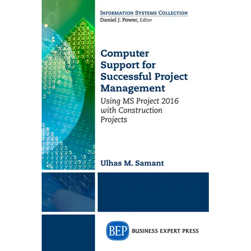Computer Support for Successful Project Management: Using MS Project 2016 with Construction Projects - Paperback