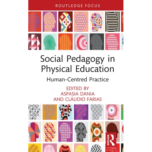 Social Pedagogy in Physical Education: Human-Centred Practice - Hardcover