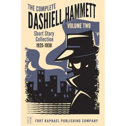 The Complete Short Stories of Dashiell Hammett: Volume II: 1925-1930 - Paperback