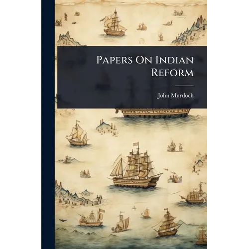 Papers On Indian Reform - Paperback