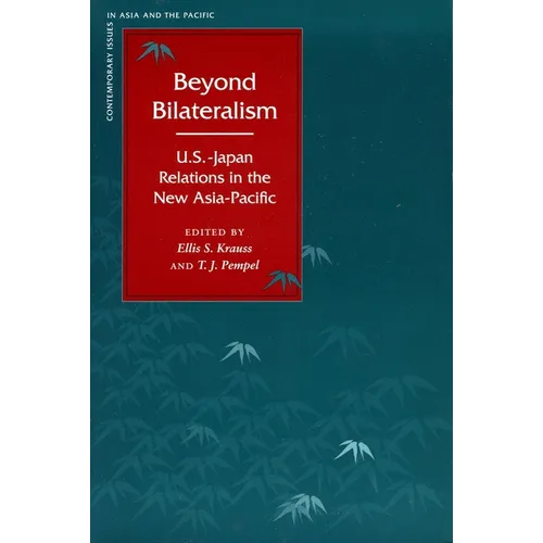 Beyond Bilateralism: U.S.-Japan Relations in the New Asia-Pacific - Paperback