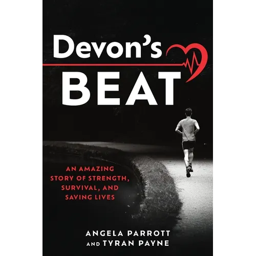 Devon's Beat: An Amazing Story of Strength, Survival, and Saving Lives - Paperback