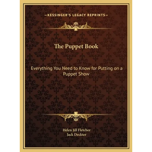 The Puppet Book: Everything You Need to Know for Putting on a Puppet Show - Hardcover