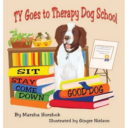 Ty Goes to Therapy Dog School - Hardcover