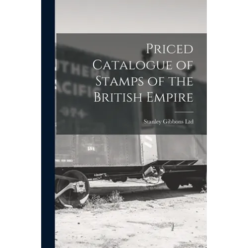 Priced Catalogue of Stamps of the British Empire - Paperback