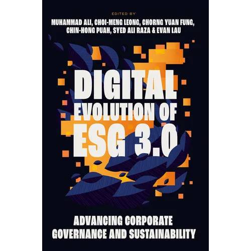 Digital Evolution of Esg 3.0: Advancing Corporate Governance and Sustainability - Hardcover