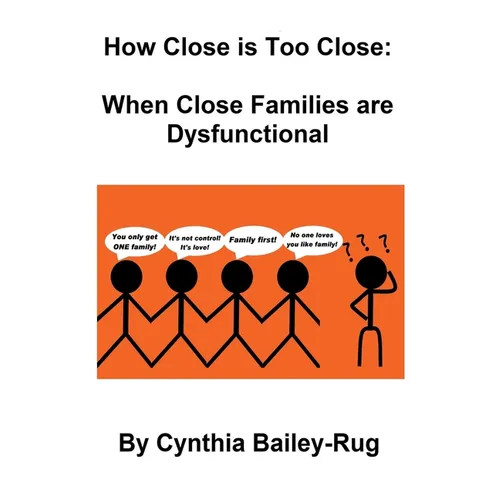How Close is Too Close: When Close Families are Dysfunctional - Paperback